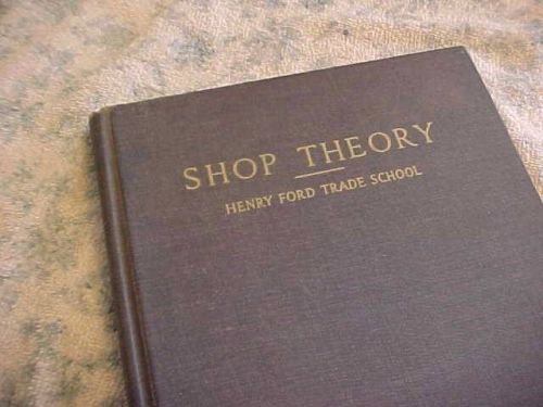 Henry ford trade school shop theory