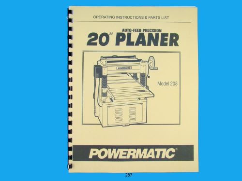 Powermatic Model 208   20&#034;  Planer Operating Instruction &amp; Parts Manual *287