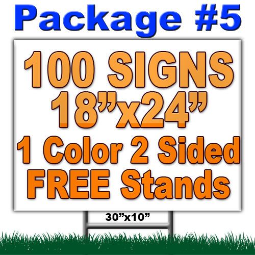 100 Yard Signs 18x24 1 Color 2 Sided + Stakes