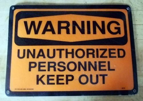 &#034;warning unauthorized personnel keep out&#034; pvc sign 14 x 10 saftey orange/black for sale