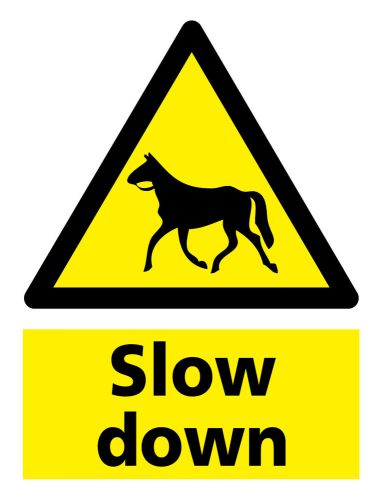 Slow down horses sign - IN RIGID PVC WATERPROOF