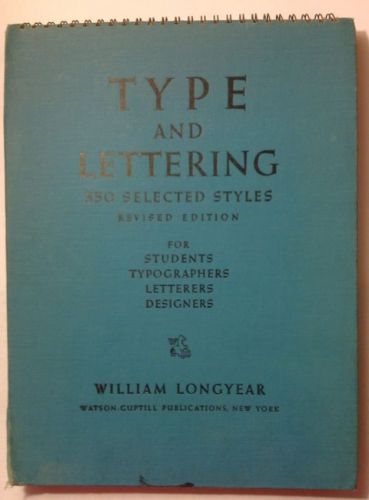 Type And Lettering~350 Selected Styles~Revised Edition By William Longyear