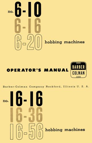 BARBER COLMAN Hobbing Machines 6-10, 6-16, 6-20, 16-16, 16-35, 16-56 Operator...