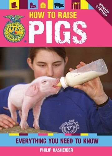 FFA HOW TO RAISE PIGS Everything You Need to Know 2014 Book Fair Show Hog Farm