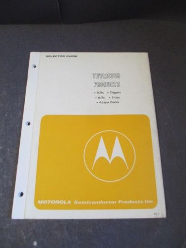 VINTAGE MOTOROLA SEMICONDUCTOR THYRISTOR PRODUCTS SELECTOR GUIDE &amp; APPLICATION