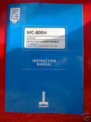 Okuma MC-800H Operation &amp; Maint. Manual: Publication Number 3821-E (Inv.12241)