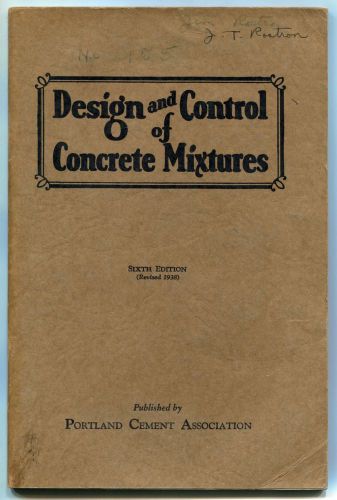 1938 Publication: &#034;DESIGN AND CONTROL OF CONCRETE MIXTURES&#034;