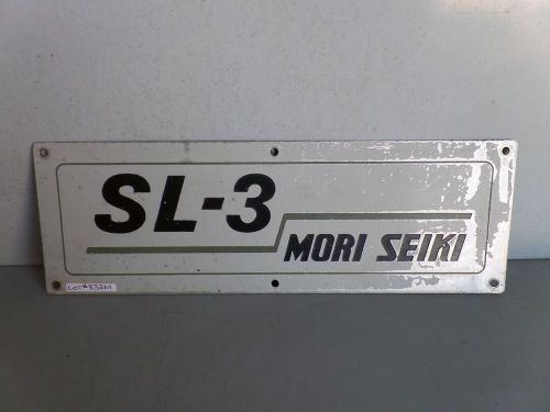MORI SEIKI  SL-3 SL3 SL 3 FACE PLATE SIGN FOR CNC MACHINE LMS mona