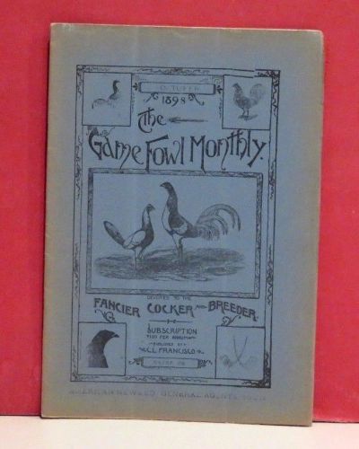 The Game Fowl Monthly Magazine - October 1898 Issue