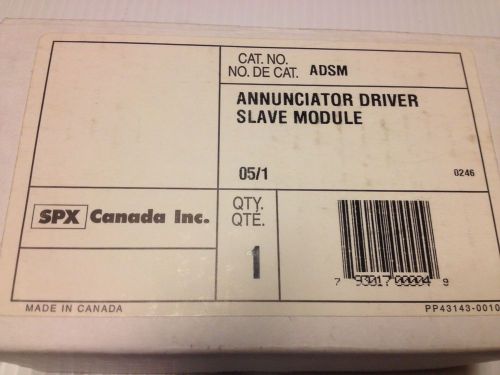 spx Canada  ADSM ANNUNCIATOR DRIVER SLAVE MODULE NIB