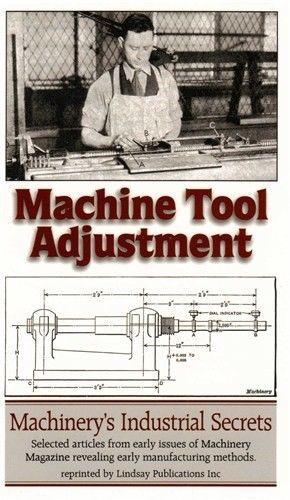 Machine tool adjustment: articles from machinery magazine (lindsay how to book) for sale