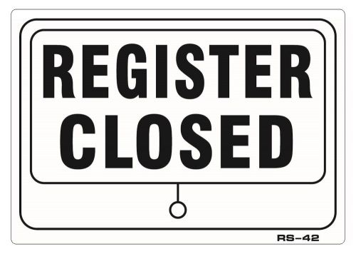 REGISTER CLOSED  7&#034;x10&#034; Sign RS-42