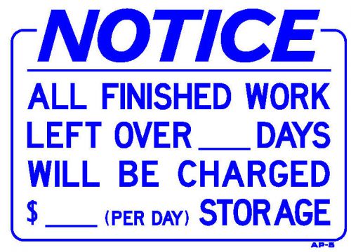 FINISHED WORK LEFT OVER __ DAYS CHARGED FOR STORAGE 10&#034;x14&#034; Sign AP-5