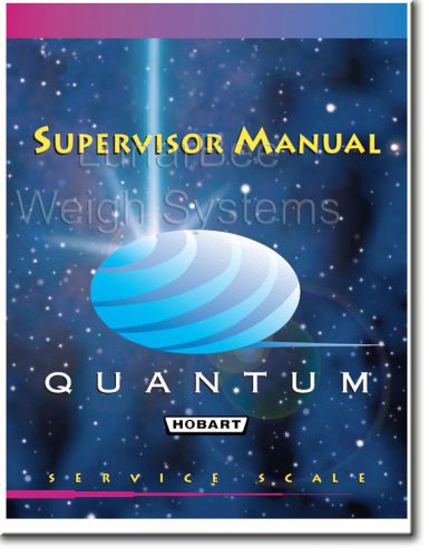 Hobart Quantum Scale Operator And Supervisor Manuals