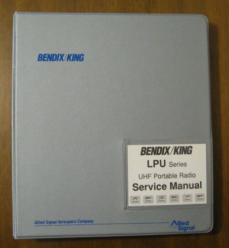 Original Bendix/King LPU Series Portable UHF Radio Service Manual in Binder 1990