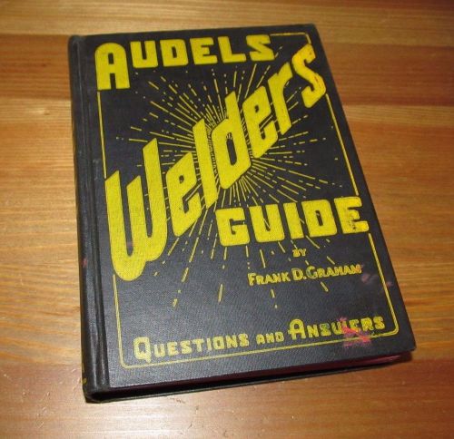 Vintage Audels Welders Guide Frank D Graham Welding Book 1966 Printing Hardcover