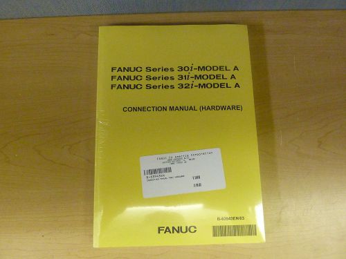 Fanuc Series 30i/31i/32i Model A Connection Manual Hardware (11971)