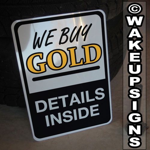 WE BUY GOLD SIGN ALUMINUM 10 BY 14 PAWN SHOP RETAIL STORE JEWELLERY SILVER