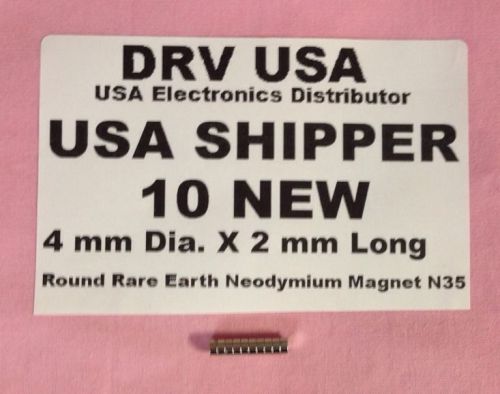 10 Pcs New 4 mm Dia. X 2 mm Long  Round Rare Earth Neodymium Magnet N35 USA Ship