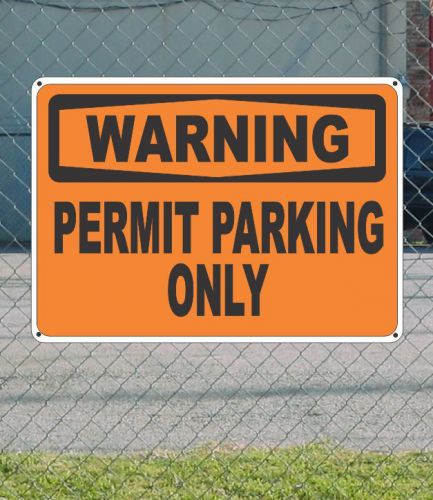 Warning permit parking only - osha safety sign 10&#034; x 14&#034; for sale