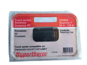 NEW Hypertherm 220854 Retaining Cap, PMX65 85 105 HRT HRTs MRT