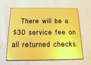 $30 Service Fee on all Returned Check Plaque