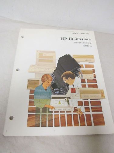 HEWLETT PACKARD HP-IB INTERFACE OWNER&#039;S MANUAL SERIES 80 (A85)