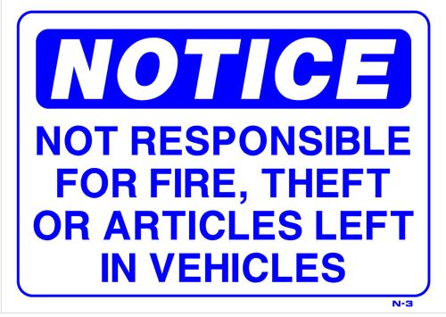 NOTICE ...FIRE, THEFT, OR ARTICLES LEFT IN VEHICLES  10&#034;x14&#034; Sign N-3