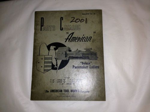 American Pacemaker Lathes Parts Catalog Sizes 14&#034;B, 16&#034;C, 20&#034;D, 20&#034;E, 25&#034;F