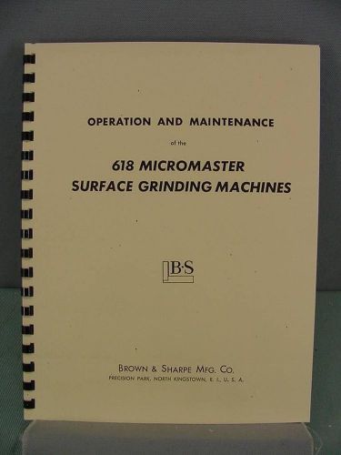 Brown &amp; Sharpe 618 Micromaster Grinder Operation &amp; Maintenance Manual