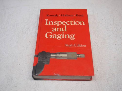 Inspection and gaging sixth edition by kennedy, hoffman, and bond for sale