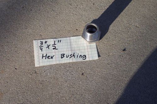 Hex bushing 3/4&#034; x 1/2&#034; stainless steel for sale