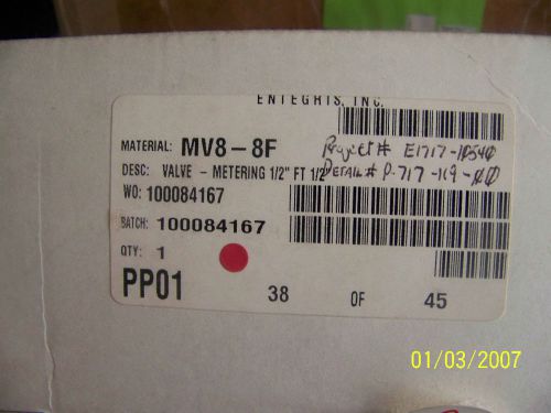 Entegris 1/2&#034; metering valve   pn:  mv8-8f for sale