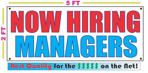NOW HIRING MANAGERS Banner Sign NEW Larger Size Best Quality for The $$$