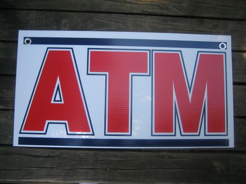 ATM coroplast SIGN 24&#034;x 13&#034; double sided with two grommets