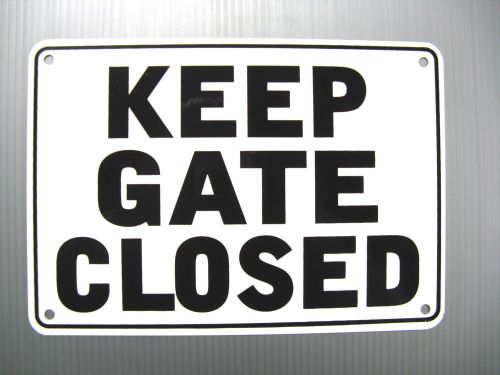 &#034;KEEP GATE CLOSED&#034; WARNING SIGN, METAL, HEAVY DUTY