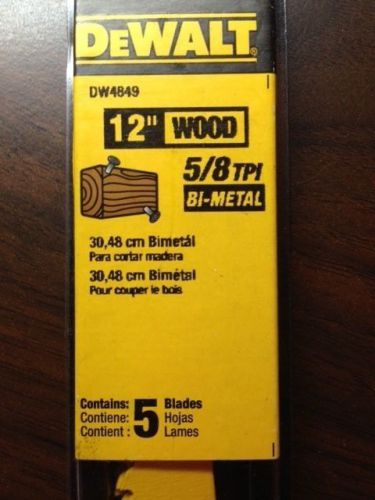 #DW4849 DEWALT WOOD CUTTING RECIPROCATING SAW BLADES 12&#034; X 5/8 TPI (5/EA) *NEW*