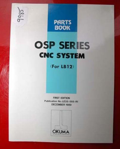 Okuma LB12 CNC System OSP Series Parts Book: LE35-005-R1 (Inv.9985)