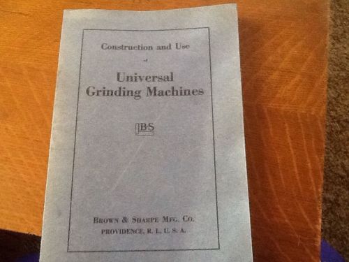 Brown&amp;Sharpe &#039; Universal Grinding Machine Manual&#039; 1934