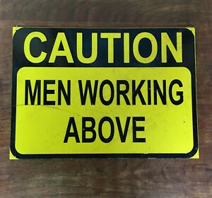 CAUTION MEN WORKING ABOVE ROAD SIGN Men Working Sign