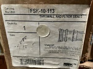 (C) O-Z GEDNEY FSK-10-113 FSK10113 THRUWALL AND FLOOR SEAL FITTING WITH SEAL
