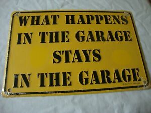 Horizontal Metal Sign  What Happens in The Garage Stays Silly 12&#034; X 8&#034;  NEW