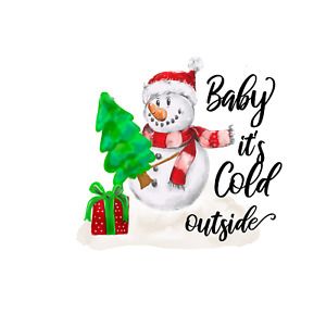Sublimation Heat Transfer Design Christmas Baby It&#039;s Cold Outside Snowman