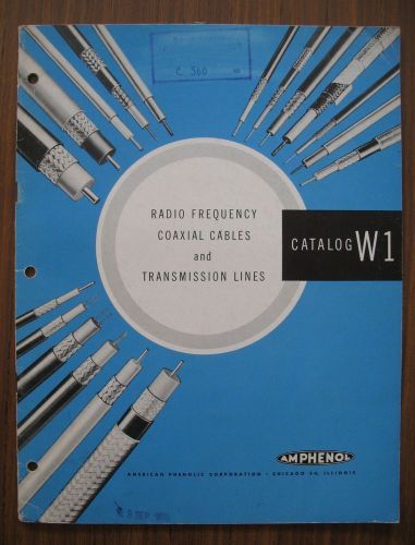 RARE * VINTAGE * AMPHENOL * RADIO FREQUENCY COAXIAL CABLES AND ... * CATALOG W1