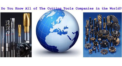 Do You Know All of The Cutting Tools Companies in the World?