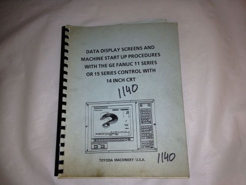 Toyoda Data Display Screens and Machine Startup Procedures Fanuc 11 and 15
