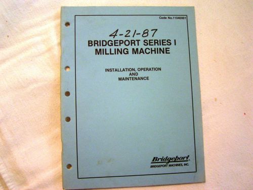 Bridgeport Series 1 Milling Machine. Installation, Operation, &amp; Maintenance