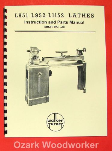 WALKER TURNER L1152 L952 L951 Wood Lathe Operator&#039;s &amp; Parts Manual 0897