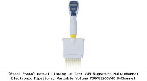 Vwr signature multichannel electronic pipettors, variable volume p36081200vwr 8 for sale