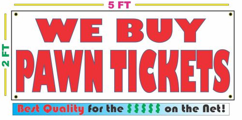 WE BUY PAWN TICKETS Full Color Banner Sign NEW Larger Size Best Price on the Net